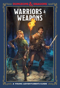 D&D - Warriors and Weapons - A Young Adventurers Guide - The Gaming Verse