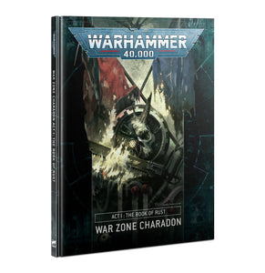 40-18 WH40k: Charadon: Act 1 : The Book of Rust - The Gaming Verse